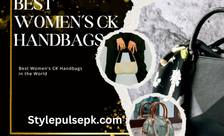 Best Women’s CK Handbags in the World